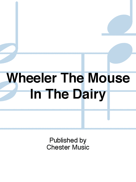 Wheeler The Mouse In The Dairy