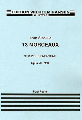 Book cover for Jean Sibelius: 13 Pieces Op.76 No.8 'Piece Enfantine'