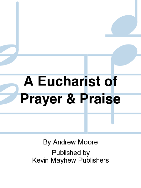 A Eucharist of Prayer & Praise