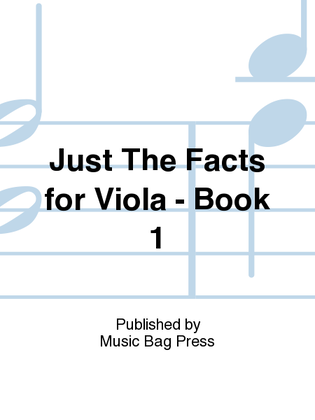 Just The Facts for Viola - Book 1