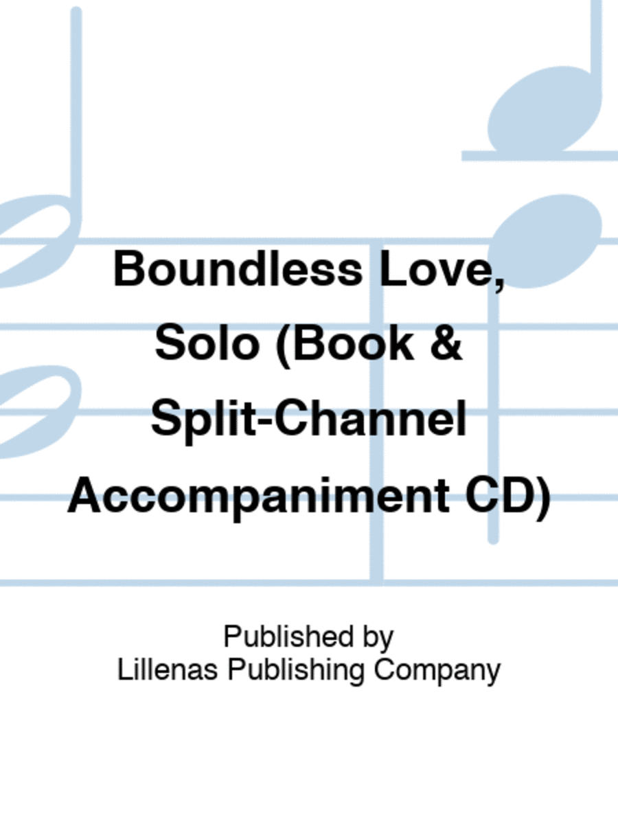 Boundless Love, Solo (Book & Split-Channel Accompaniment CD)
