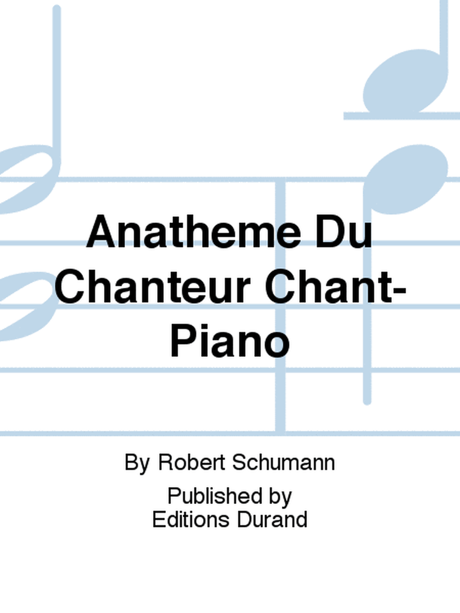 Anatheme Du Chanteur Chant-Piano