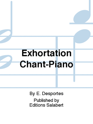 Exhortation Chant-Piano