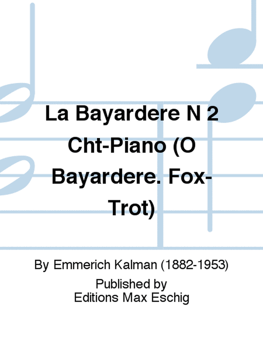 La Bayardere N 2 Cht-Piano (O Bayardere. Fox-Trot)
