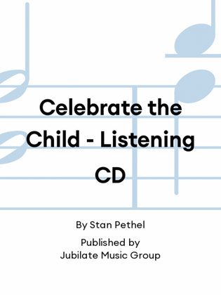 Celebrate the Child - Listening CD