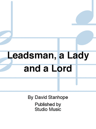 Leadsman, a Lady and a Lord