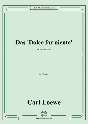 Loewe-Das Dolce far niente,in C Major,for Voice and Piano