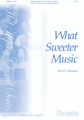 Book cover for What Sweeter Music (Choral Score)