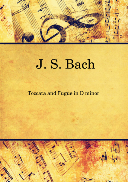 Toccata and Fugue in D minor - Johann Sebastian Bach