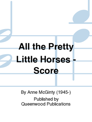 Book cover for All the Pretty Little Horses - Score