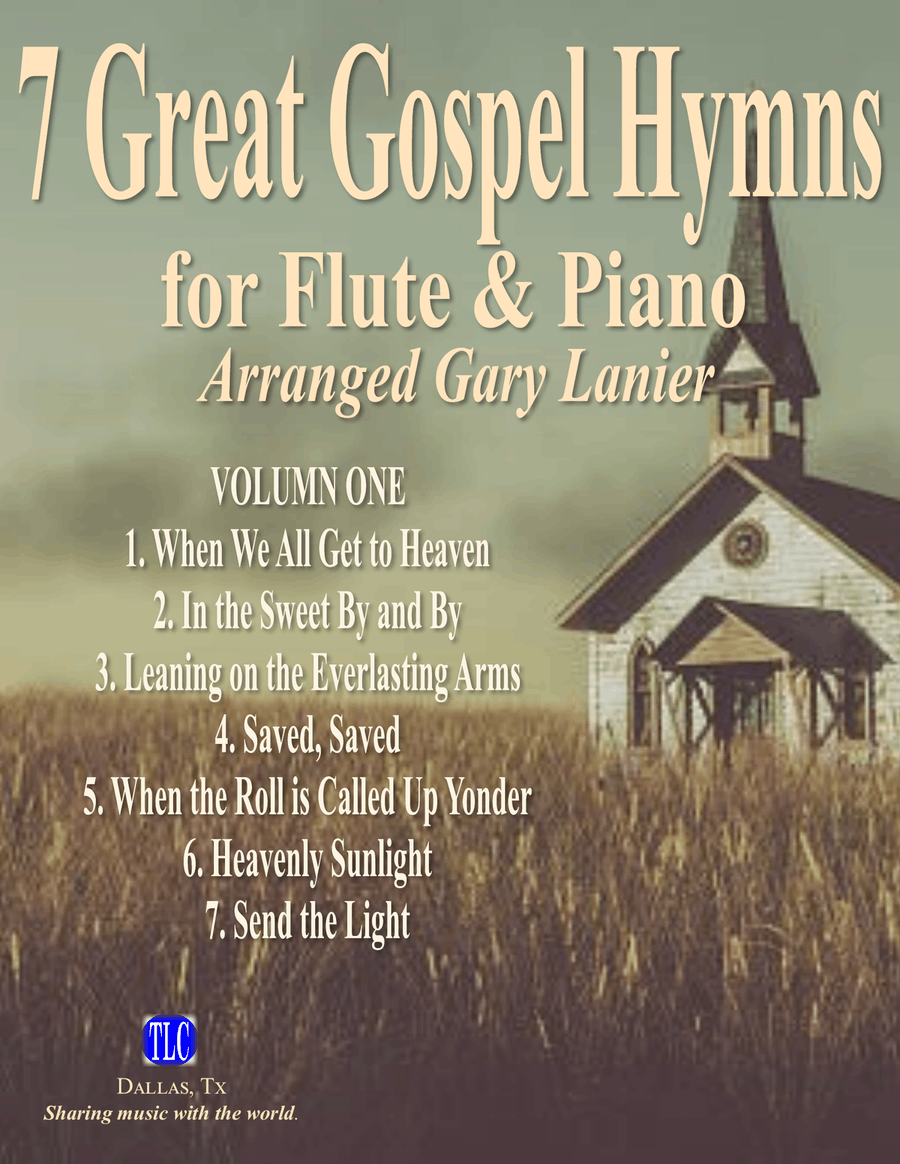 7 GREAT GOSPEL HYMNS, VOLUME ONE, for Flute and Piano (Score & Parts included)