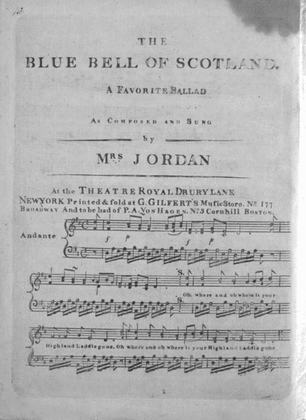 The Blue Bell of Scotland. A Favorite Ballad