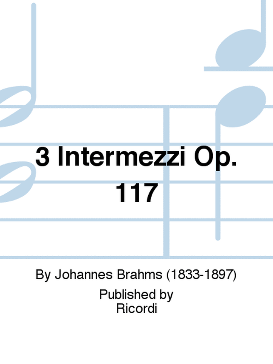 3 Intermezzi Op. 117