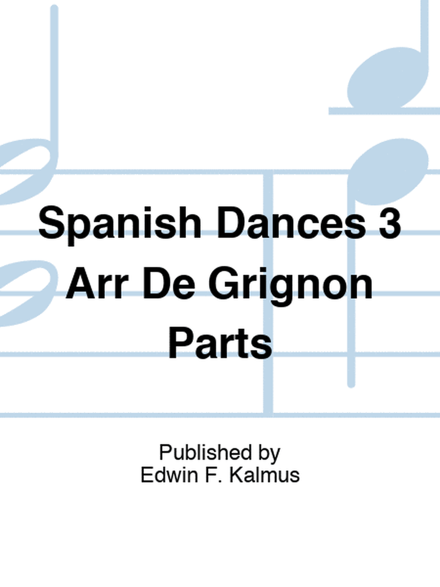 Spanish Dances 3 Arr De Grignon Parts