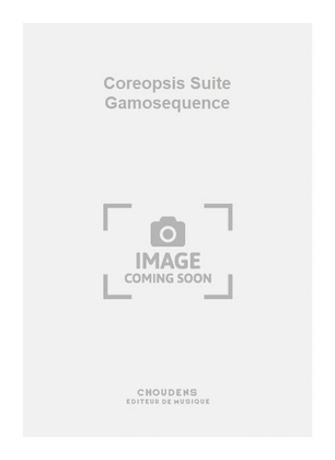 Coreopsis Suite Gamosequence