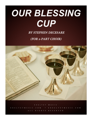 Book cover for Our Blessing Cup (for 2-part choir)