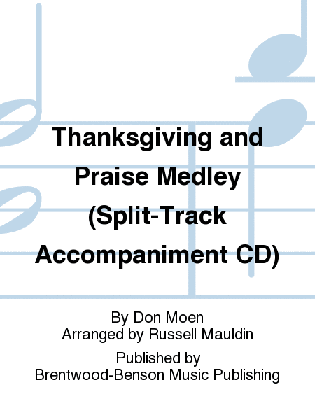 Thanksgiving and Praise Medley (Split-Track Accompaniment CD)