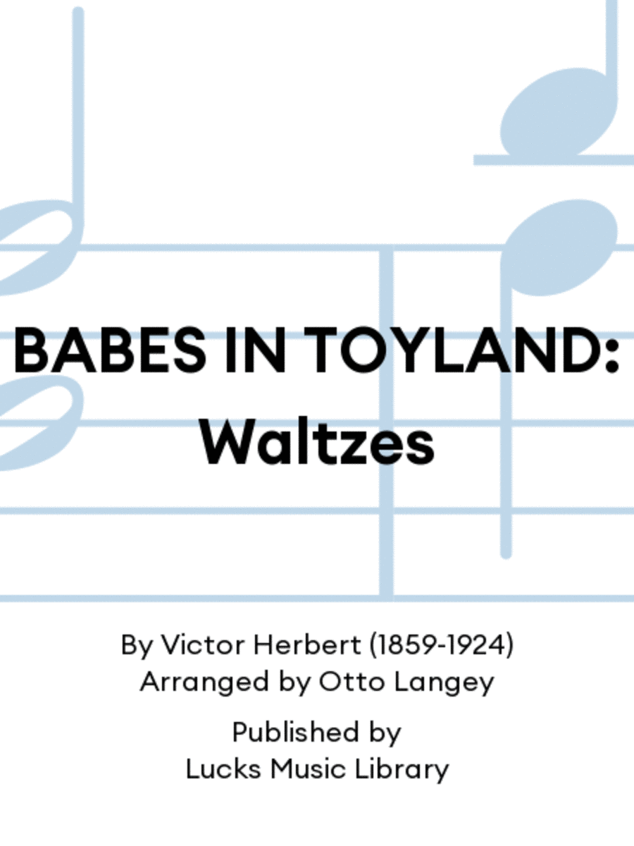 BABES IN TOYLAND: Waltzes