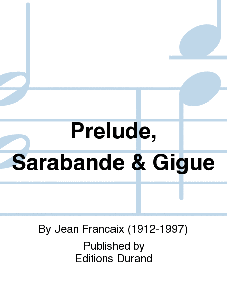 Prelude, Sarabande & Gigue