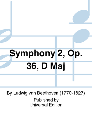 Symphony 2, Op. 36, D Maj