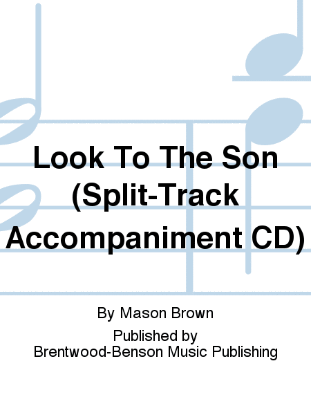 Look To The Son (Split-Track Accompaniment CD)