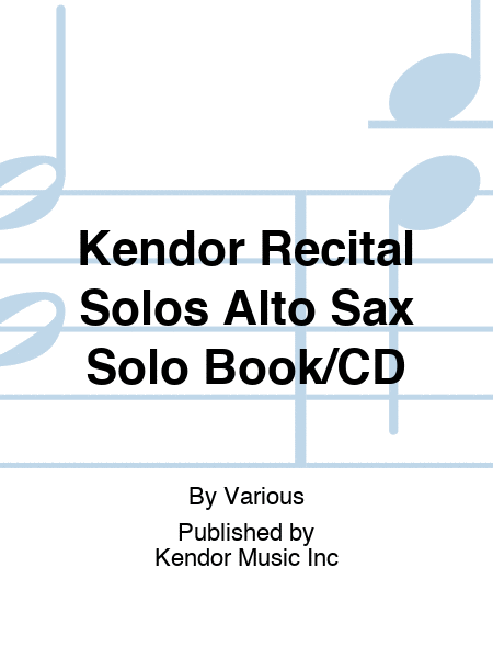 Kendor Recital Solos Alto Sax Solo Book/CD