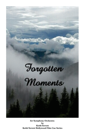 Forgotten Moments for Symphony Orchestra (Keith Terrett Hollywood Film Cue Series)