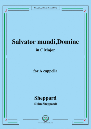 Sheppard-Salvator mundi,Domine,in C Major,for A cappella