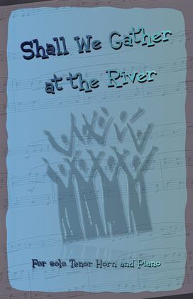 Book cover for Shall We Gather at the River, Gospel Song for Tenor Horn and Piano