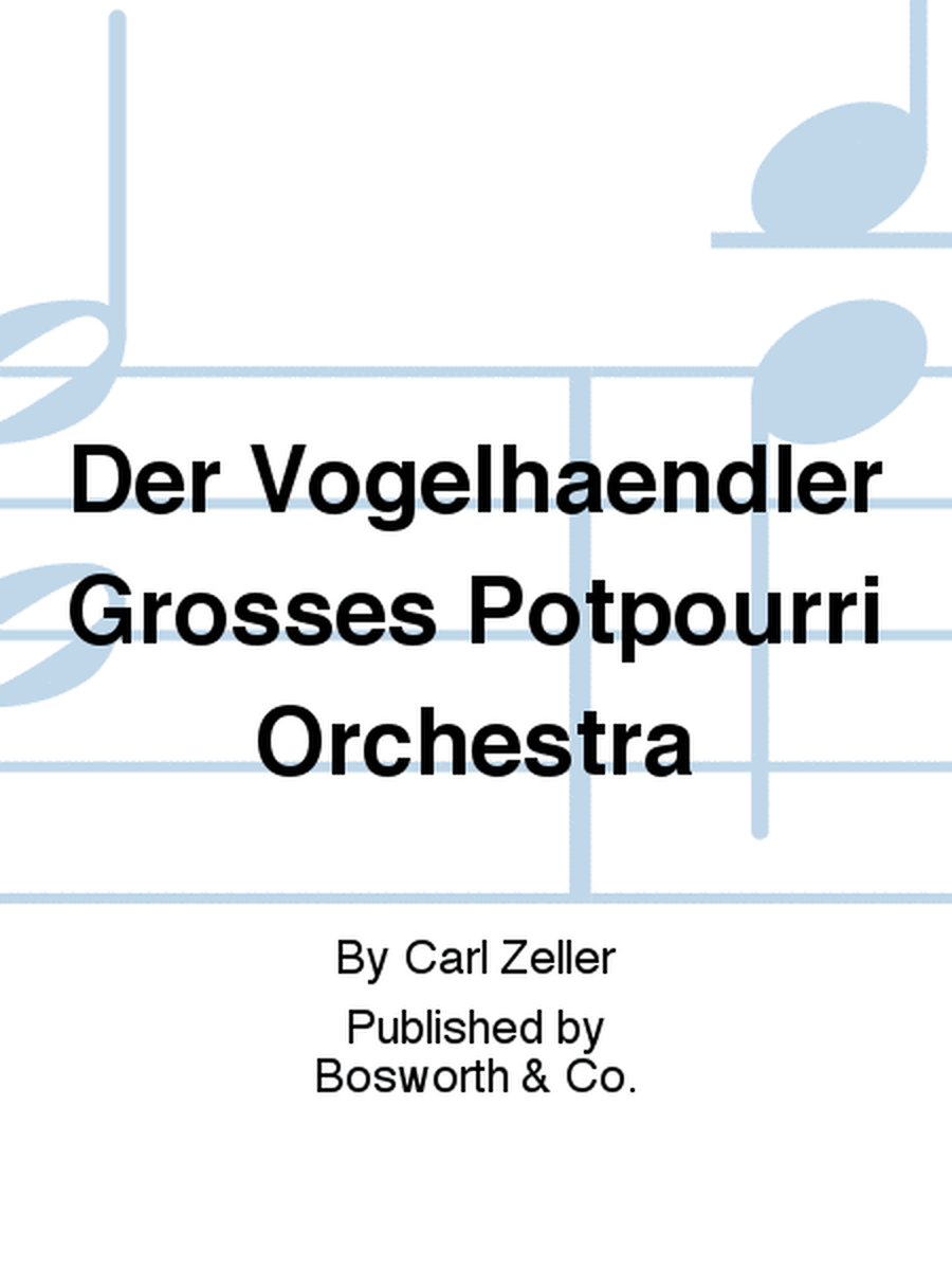Der Vogelhaendler Grosses Potpourri Orchestra