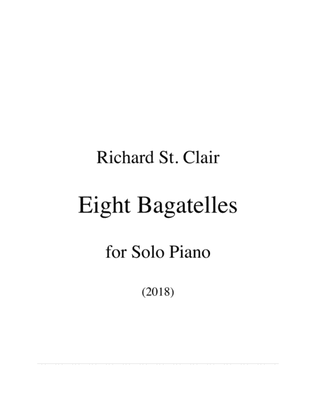 EIGHT BAGATELLES for Solo Piano (2018)