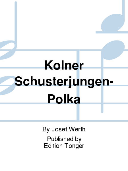 Kolner Schusterjungen-Polka