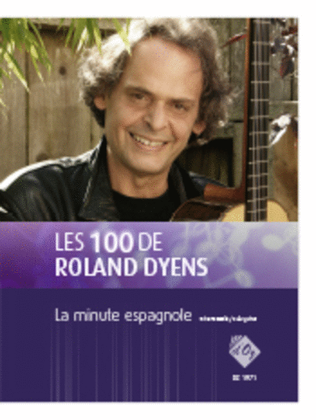 Les 100 de Roland Dyens - La minute espagnole
