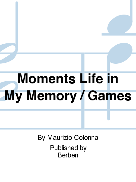 Moments Life in My Memory / Games