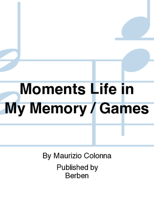 Book cover for Moments Life In My Memory / Games