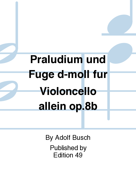 Praludium und Fuge d-moll fur Violoncello allein op.8b