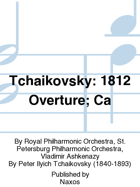 Tchaikovsky: 1812 Overture; Ca
