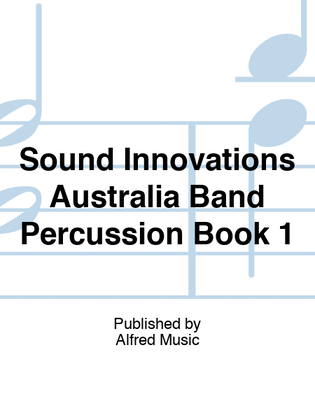 Book cover for Sound Innovations Australia Band Percussion Book 1