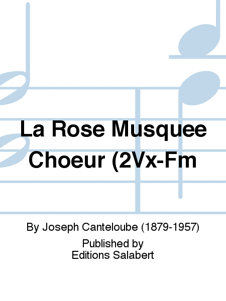 La Rose Musquee Choeur (2Vx-Fm