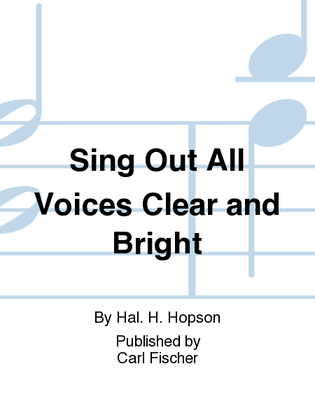 Sing Out All Voices Clear And Bright