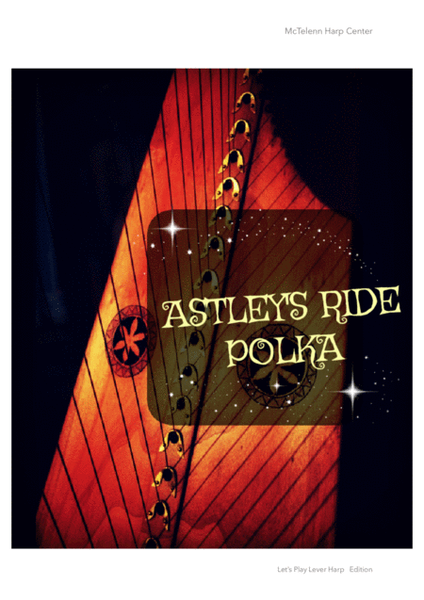 ASTLEY S RIDE POLKA - FOR LEVER HARP OR PIANO - BY EVE MCTELENN image number null