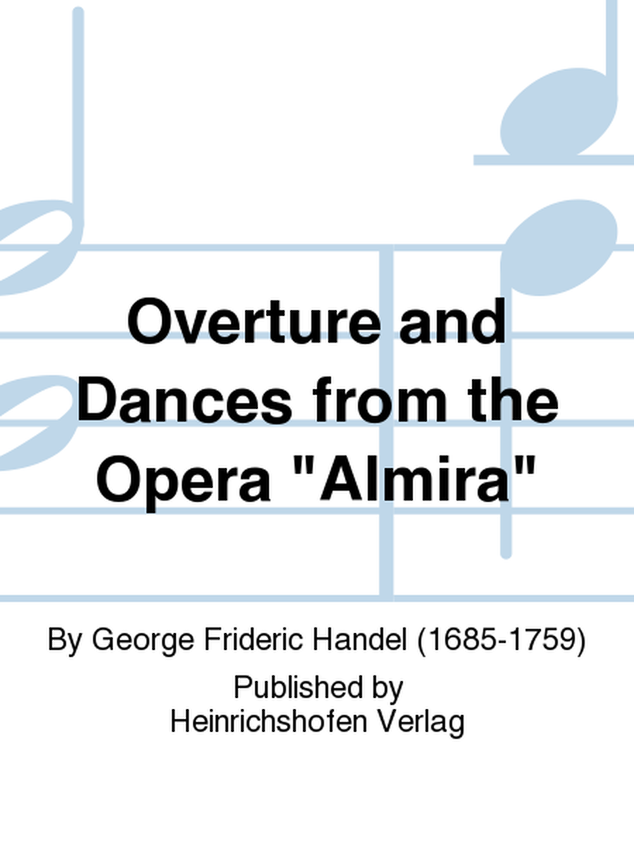 Overture and Dances from the Opera 'Almira'