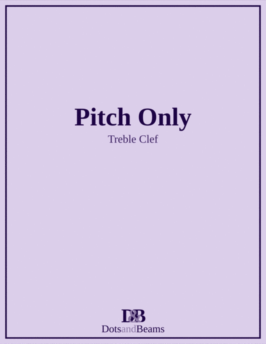 Pitch Only - Treble Clef (Sight Reading Exercise Book)