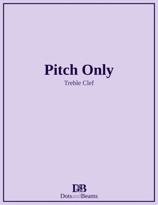 Book cover for Pitch Only - Treble Clef (Sight Reading Exercise Book)