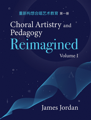 Book cover for Choral Artistry and Pedagogy Reimagined, Vol. 1