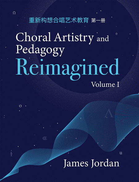 Choral Artistry and Pedagogy Reimagined, Vol. 1
