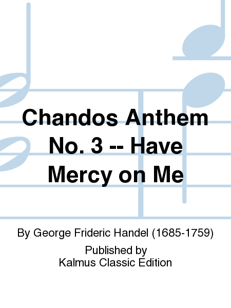 Chandos Anthem No. 3 -- Have Mercy on Me