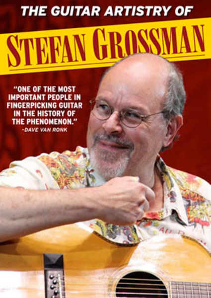 Guitar Artistry of Stefan Grossman on DVD