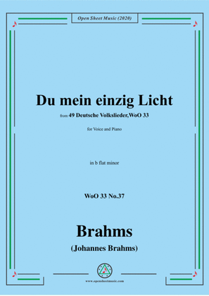 Brahms-Du mein einzig Licht,WoO 33 No.37,in b flat minor,for Voice&Piano