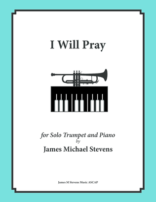 I Will Pray (Solo Trumpet & Piano)